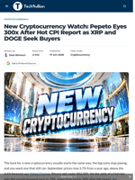 New Cryptocurrency Watch: Pepeto Eyes 300x After Hot CPI Report as XRP and DOGE Seek Buyers - TechBullion