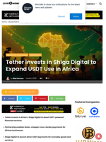 Tether Invests in Shiga Digital to Expand USDT Use in Africa | Live Bitcoin News