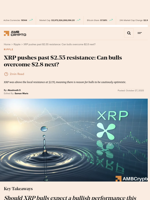 XRP pushes past $2.55 resistance: Can bulls overcome $2.8 next? - AMBCrypto