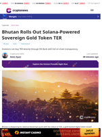 Bhutan Rolls Out Solana-Powered Sovereign Gold Token TER