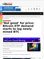 ‘Not good’ for price: Bitcoin ETF demand starts to lag newly mined BTC - The Crypto News Wire