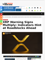 XRP Warning Signs Multiply: Indicators Hint at Roadblocks Ahead - The Crypto News Wire