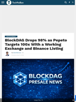 BlockDAG Drops 98% as Pepeto Targets 100x With a Working Exchange and Binance Listing - TechBullion