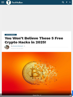 You Won’t Believe These 5 Free Crypto Hacks in 2025! - TechBullion