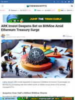 ARK Invest Deepens Bet on BitMine Amid Ethereum Treasury Surge - TheNewsCrypto