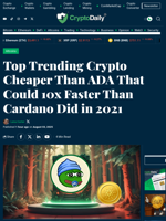 Top Trending Crypto Cheaper Than ADA That Could 10x Faster Than Cardano Did in 2021 - Crypto Daily