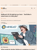 MrBeast’s $1.28 mln bet on Aster – YouTuber's smart move or risky play? - AMBCrypto
