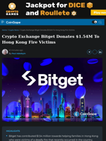 Bitget Donates $1.54M To Hong Kong Fire Victims