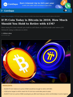If Pi Coin Price Today is Bitcoin in 2010, How Much Should You Hold to Retire with $1M?