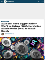 2025 Bull Run’s Biggest Gainer Won't be Solana (SOL), Here's One Altcoin Under $0.02 to Watch Keenly - TechBullion