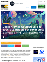 Cardano Price Could Double In 2025, But Insiders See Layer Brett Delivering PEPE-Like 120x Growth | Live Bitcoin News