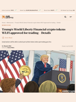Trump’s World Liberty Financial crypto tokens WLFI approved for trading - Details  - AMBCrypto