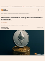 Ethereum's countdown: 28-day fractal could unlock ETH rally IF... - AMBCrypto