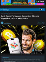 Jack Dorsey’s Square Launches Bitcoin Payments for 4M Merchant