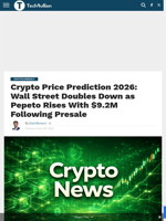Crypto Price Prediction 2026: Wall Street Doubles Down as Pepeto Rises With $9.2M Following Presale - TechBullion