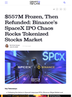 $557M Frozen, Then Refunded: Binance’s SpaceX IPO Chaos Rocks Tokenized Stocks Market