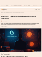 Feds reject Tornado Cash dev's bid to overturn conviction - AMBCrypto