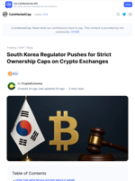 South Korea Regulator Pushes for Strict Ownership Caps on Crypto Exchanges: Guest Post by CryptoEconomy | CoinMarketCap