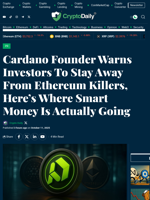 Cardano Founder Warns Investors To Stay Away From Ethereum Killers, Here’s Where Smart Money Is Actually Going - Crypto Daily