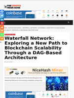 Waterfall Network: Exploring a New Path to Blockchain Scalability Through a DAG-Based Architecture - The Crypto News Wire