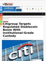 Citigroup Targets Regulated Stablecoin Boom With Institutional-Grade Custody - The Crypto News Wire
