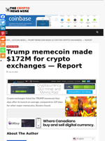 Trump memecoin made $172M for crypto exchanges — Report - The Crypto News Wire