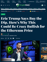 Eric Trump Says Buy the Dip, Here’s Why This Could Be Crazy Bullish for the Ethereum Price - Crypto Daily