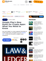 Google Play's New Rules for Crypto Apps: What You Need to Know – Law and Ledger Bitcoin News