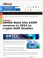 AMINA Bank hits $40M revenue in 2024 as crypto AUM doubles - The Crypto News Wire