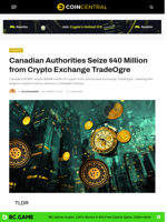 Canadian Authorities Seize $40 Million from Crypto Exchange
