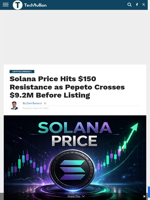 Solana Price Hits $150 Resistance as Pepeto Crosses $9.2M Before Listing - TechBullion