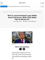 WLFI to Launch Branded Crypto Wallet Amid Controversy, While Truth Media Files for Bitcoin ETF