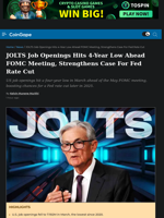 JOLTS Job Openings Hits 4-Year Low Ahead FOMC Meeting, Strengthens Case For Fed Rate Cut