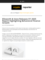 Ellsworth & Vane Releases H1 2025 Report Highlighting Behavioral Finance Growth