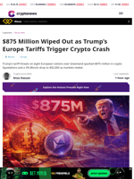 $875 Million Wiped Out as Trump's Europe Tariffs Trigger Crypto Crash