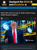 Will COIN Stock Crash or Rally Amid Trump Tariff Market Update?