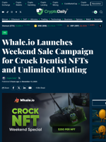 Whale.io Launches Weekend Sale Campaign for Crock Dentist NFTs and Unlimited Minting - Crypto Daily