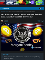 Bitcoin Price Prediction as Morgan Stanley Launches its Spot BTC ETF Today