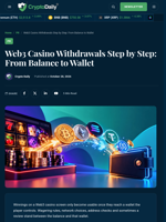 Web3 Casino Withdrawals Step by Step: From Balance to Wallet - Crypto Daily