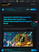 JasmyCoin (JASMY) Rebounds 25% After Blockchain Healthcare Partnership Despite Recent Support Break - Blockchain.News