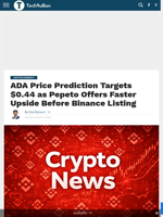 ADA Price Prediction Targets $0.44 as Pepeto Offers Faster Upside Before Binance Listing - TechBullion