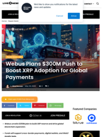 Webus Plans $300M Push to Boost XRP Adoption for Global Payments | Live Bitcoin News
