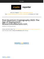 Post-Quantum Cryptography 2025: The Age of Deployment - ResearchAndMarkets.com