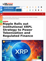 Ripple Rolls out Institutional XRPL Strategy to Power Tokenization and Regulated Finance - The Crypto News Wire