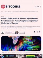 Africa Crypto News: Nigeria Blockchain Policy, Abduction Uganda