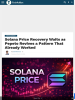Solana Price Recovery Waits as Pepeto Revives a Pattern That Already Worked - TechBullion