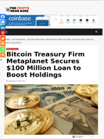 Bitcoin Treasury Firm Metaplanet Secures $100 Million Loan to Boost Holdings - The Crypto News Wire