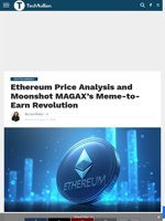 Ethereum Price Analysis and Moonshot MAGAX’s Meme-to-Earn Revolution - TechBullion