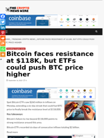 Bitcoin faces resistance at $118K, but ETFs could push BTC price higher - The Crypto News Wire