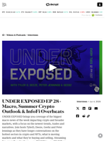 UNDER EXPOSED EP 28 - Macro, Summer Crypto Outlook & InfoFi Overheats - Decrypt